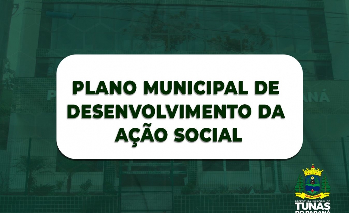 PLANO MUNICIPAL DE DESENVOLVIMENTO DA AÇÃO SOCIAL
